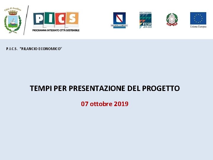 P. I. C. S. “RILANCIO ECONOMICO” TEMPI PER PRESENTAZIONE DEL PROGETTO 07 ottobre 2019