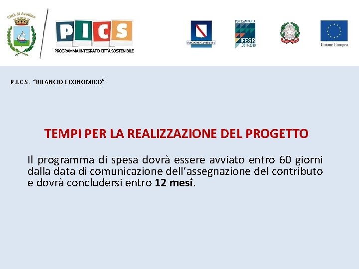 P. I. C. S. “RILANCIO ECONOMICO” TEMPI PER LA REALIZZAZIONE DEL PROGETTO Il programma