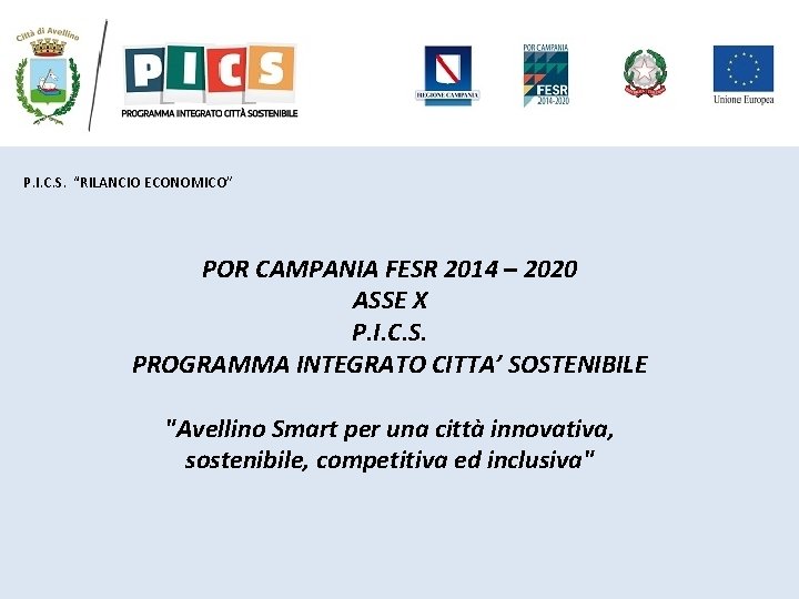 P. I. C. S. “RILANCIO ECONOMICO” POR CAMPANIA FESR 2014 – 2020 ASSE X