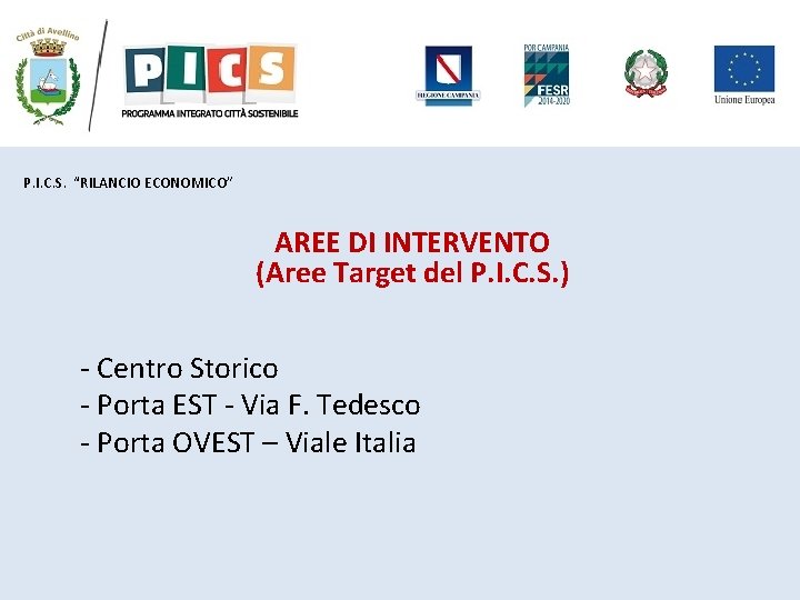 P. I. C. S. “RILANCIO ECONOMICO” AREE DI INTERVENTO (Aree Target del P. I. P. I. C. S. “RILANCIO ECONOMICO” AREE DI INTERVENTO (Aree Target del P. I.
