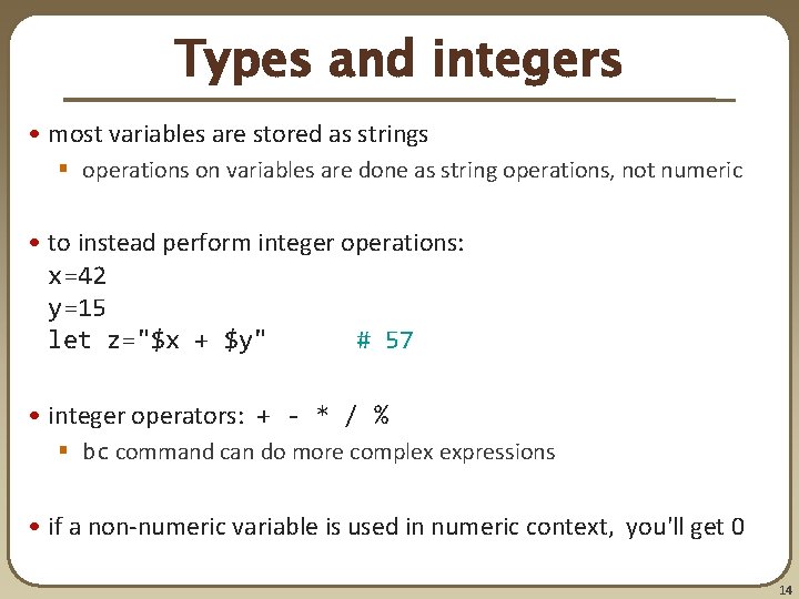 Types and integers • most variables are stored as strings § operations on variables