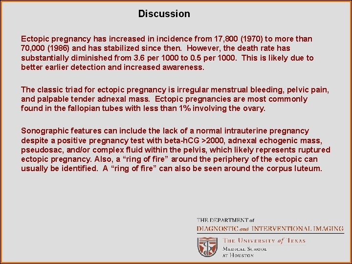 Discussion Ectopic pregnancy has increased in incidence from 17, 800 (1970) to more than