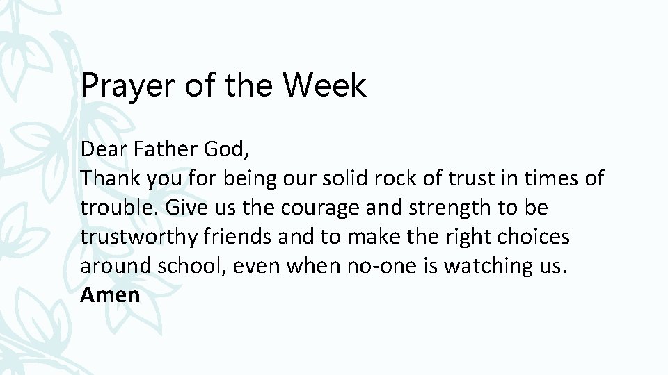 Prayer of the Week Dear Father God, Thank you for being our solid rock