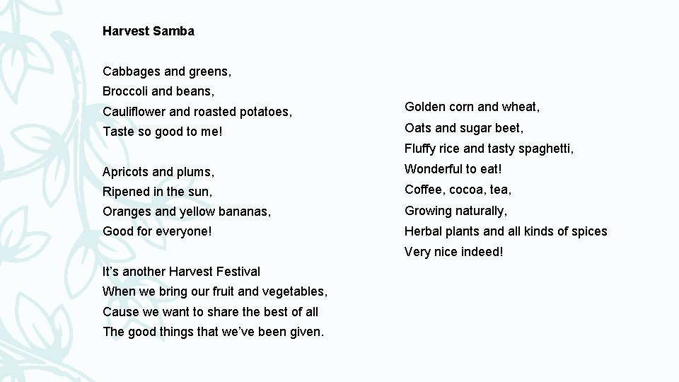 Harvest Samba Cabbages and greens, Broccoli and beans, Cauliflower and roasted potatoes, Golden corn