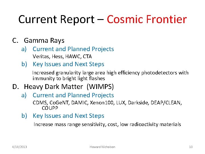 Current Report – Cosmic Frontier C. Gamma Rays a) Current and Planned Projects Veritas,