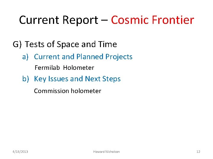 Current Report – Cosmic Frontier G) Tests of Space and Time a) Current and