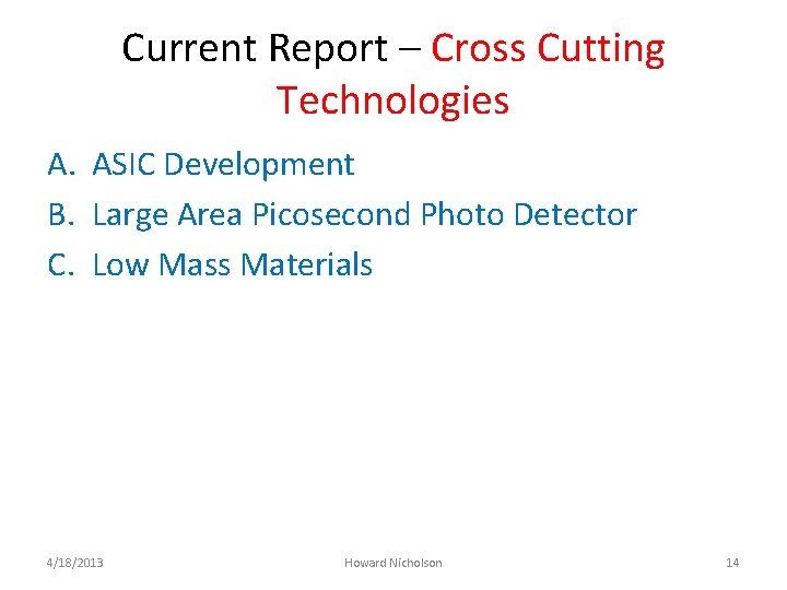 Current Report – Cross Cutting Technologies A. ASIC Development B. Large Area Picosecond Photo