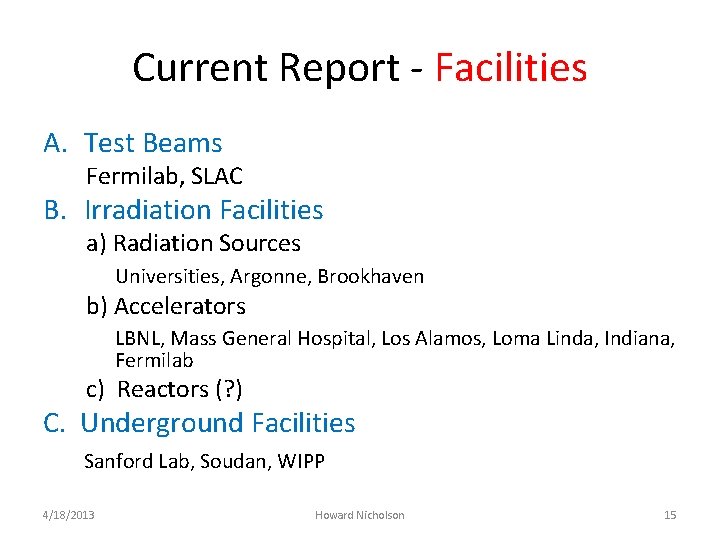 Current Report - Facilities A. Test Beams Fermilab, SLAC B. Irradiation Facilities a) Radiation