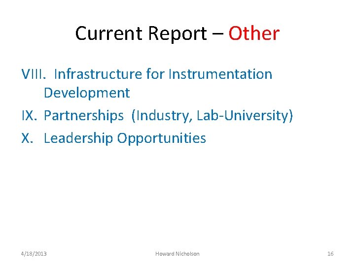 Current Report – Other VIII. Infrastructure for Instrumentation Development IX. Partnerships (Industry, Lab-University) X.