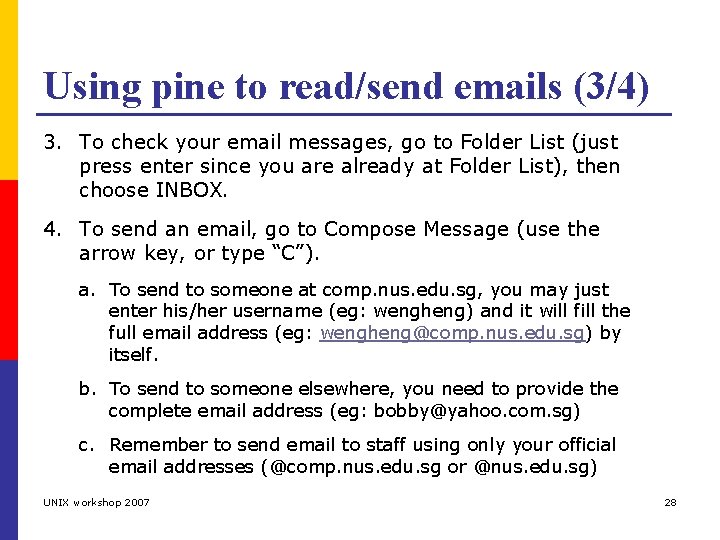 Using pine to read/send emails (3/4) 3. To check your email messages, go to