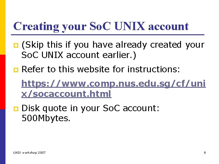 Creating your So. C UNIX account p (Skip this if you have already created