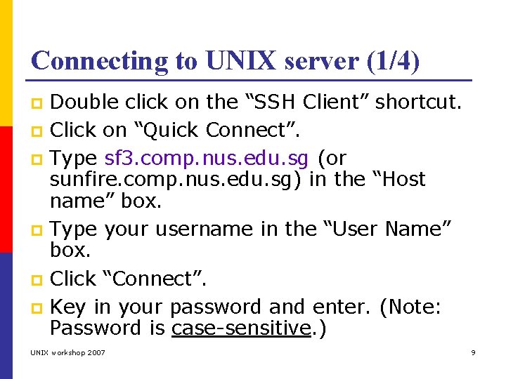 Connecting to UNIX server (1/4) Double click on the “SSH Client” shortcut. p Click