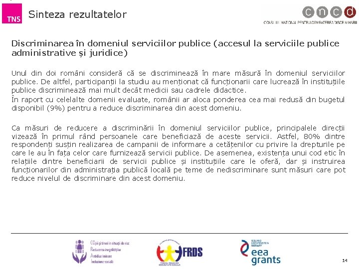 Sinteza rezultatelor Discriminarea în domeniul serviciilor publice (accesul la serviciile publice administrative și juridice)