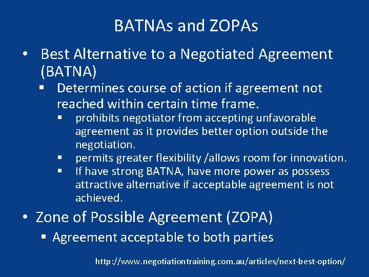 BATNAs and ZOPAs • Best Alternative to a Negotiated Agreement (BATNA) § Determines course