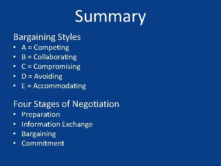 Summary Bargaining Styles • • • A = Competing B = Collaborating C =