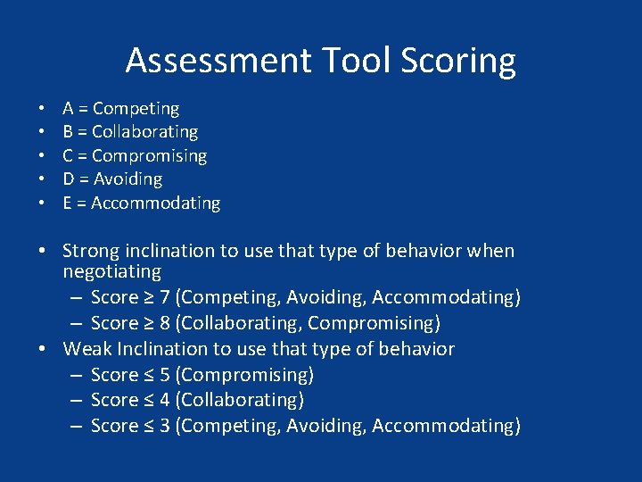 Assessment Tool Scoring • • • A = Competing B = Collaborating C =
