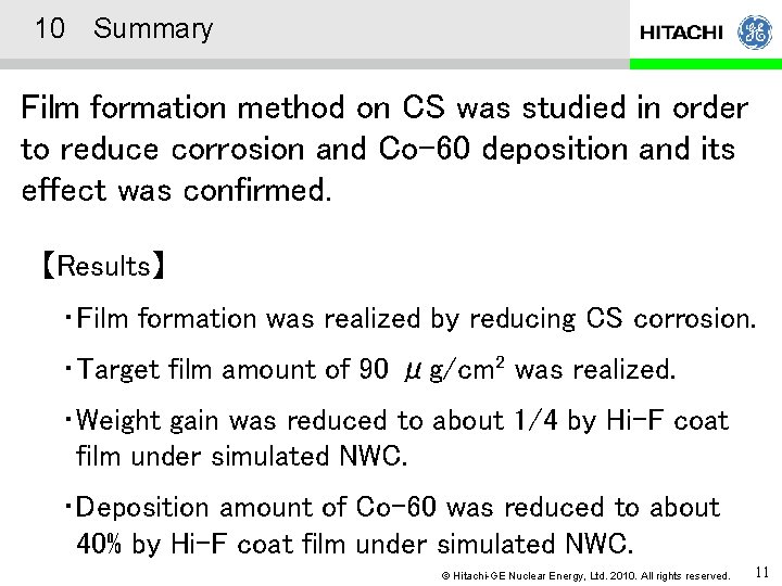 10 Summary Film formation method on CS was studied in order to reduce corrosion
