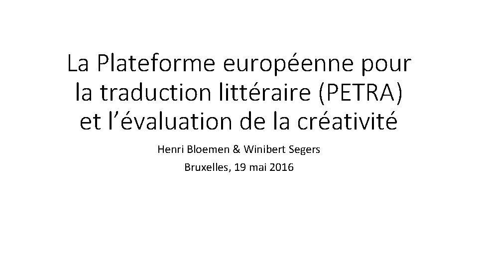 La Plateforme européenne pour la traduction littéraire (PETRA) et l’évaluation de la créativité Henri