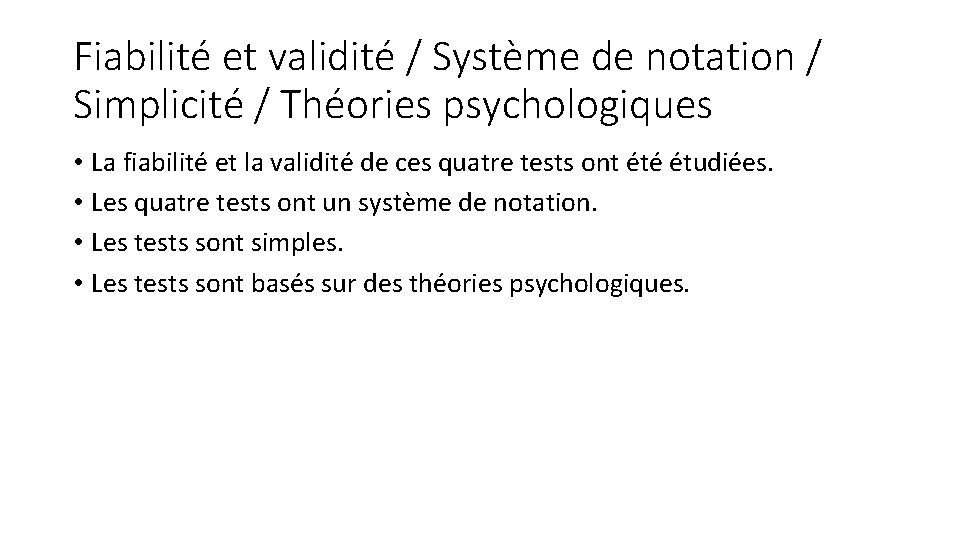 Fiabilité et validité / Système de notation / Simplicité / Théories psychologiques • La