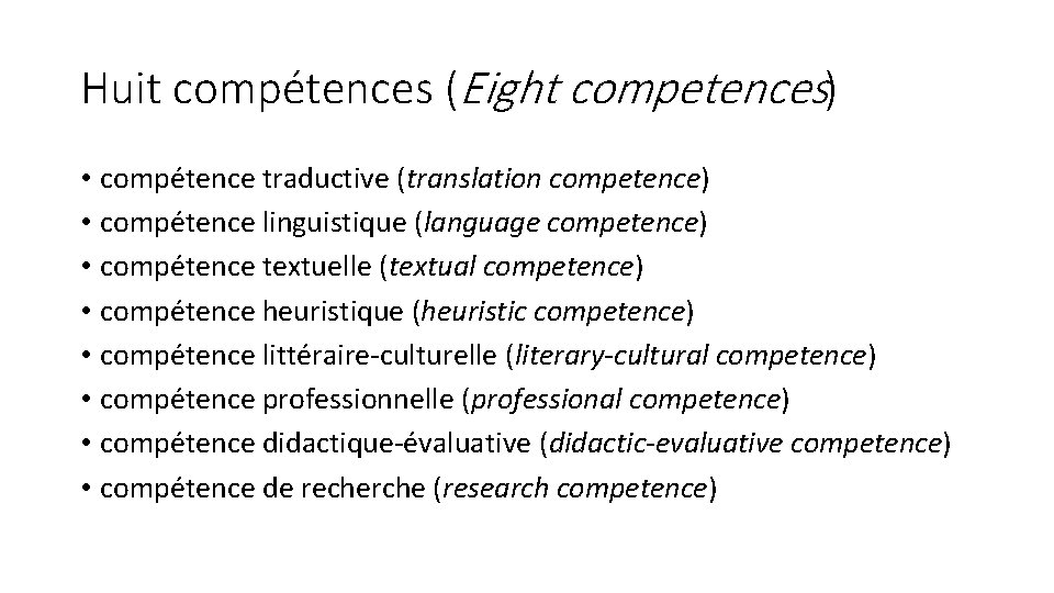 Huit compétences (Eight competences) • compétence traductive (translation competence) • compétence linguistique (language competence)