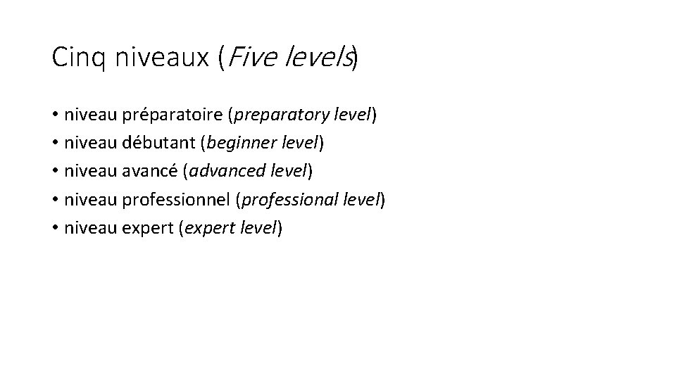 Cinq niveaux (Five levels) • niveau préparatoire (preparatory level) • niveau débutant (beginner level)