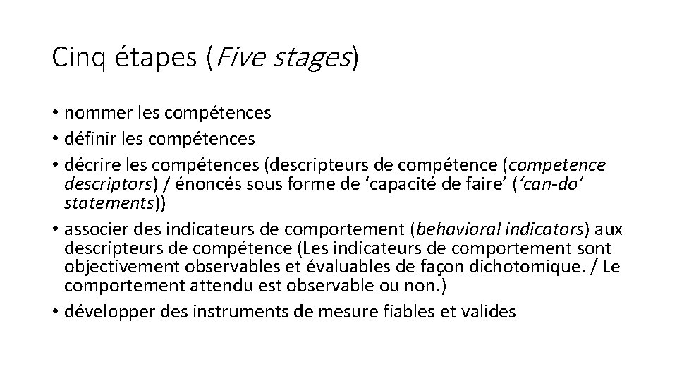 Cinq étapes (Five stages) • nommer les compétences • définir les compétences • décrire