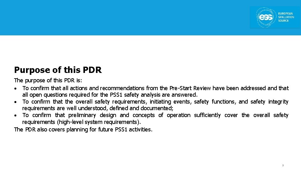 Purpose of this PDR The purpose of this PDR is: To confirm that all