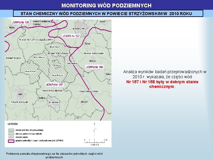 MONITORING WÓD PODZIEMNYCH STAN CHEMICZNY WÓD PODZIEMNYCH W POWIECIE STRZYŻOWSKIM W 2010 ROKU Analiza