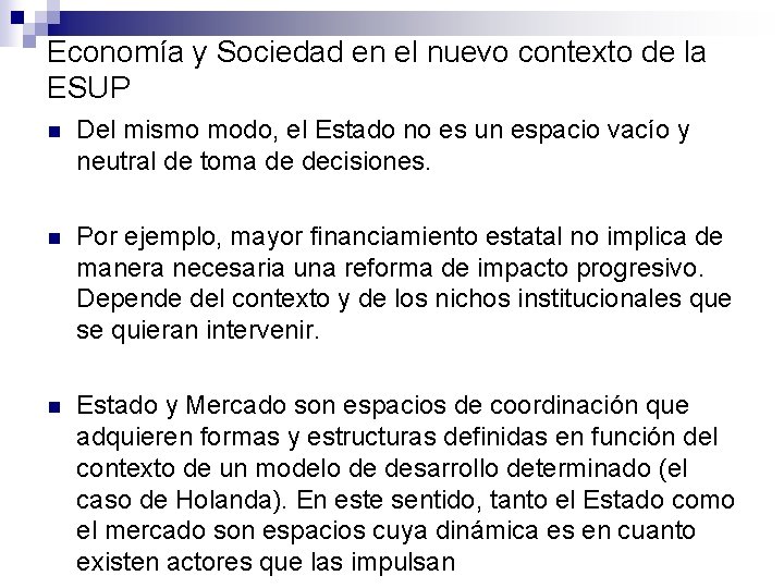 Economía y Sociedad en el nuevo contexto de la ESUP n Del mismo modo,