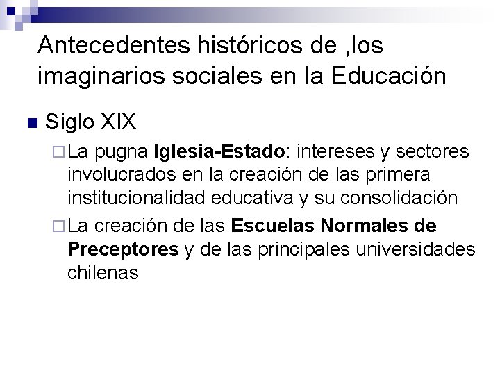 Antecedentes históricos de , los imaginarios sociales en la Educación n Siglo XIX ¨