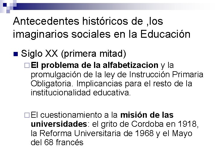 Antecedentes históricos de , los imaginarios sociales en la Educación n Siglo XX (primera