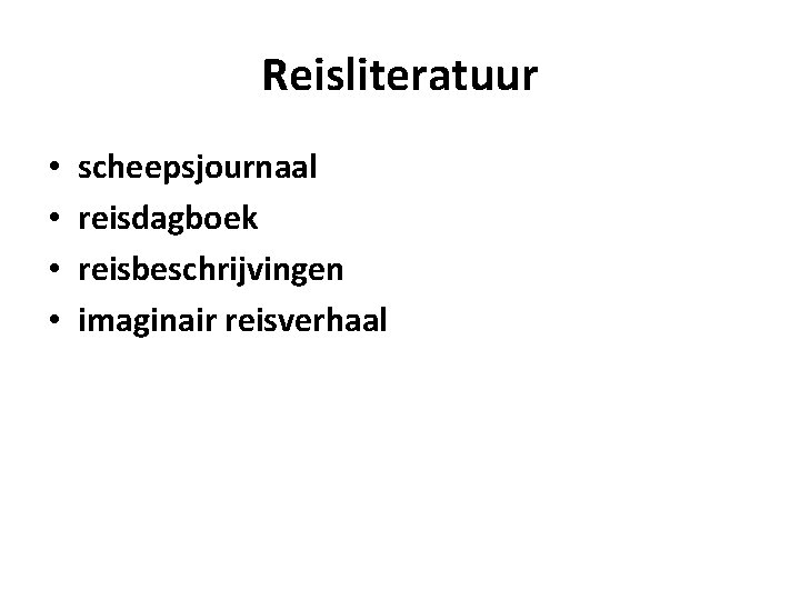 Reisliteratuur • • scheepsjournaal reisdagboek reisbeschrijvingen imaginair reisverhaal 