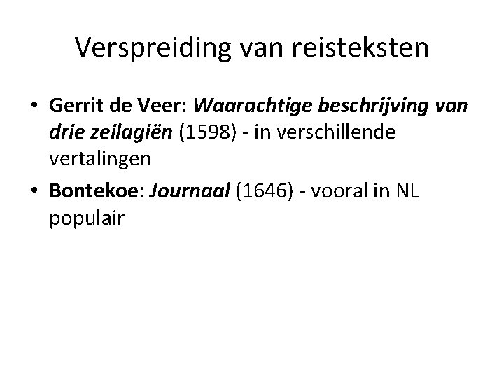 Verspreiding van reisteksten • Gerrit de Veer: Waarachtige beschrijving van drie zeilagiën (1598) -