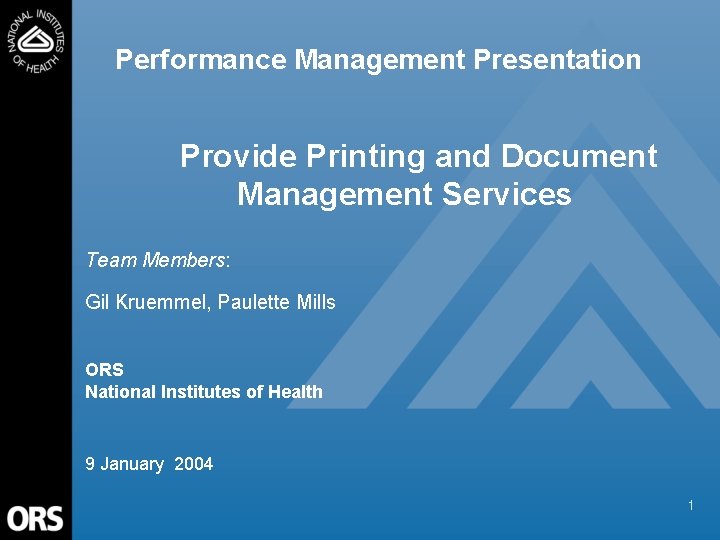 Performance Management Presentation Provide Printing and Document Management Services Team Members: Gil Kruemmel, Paulette