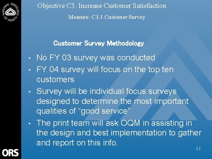 Objective C 3. Increase Customer Satisfaction Measure: C 3. 1 Customer Survey Methodology •