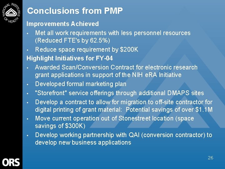 Conclusions from PMP Improvements Achieved • Met all work requirements with less personnel resources