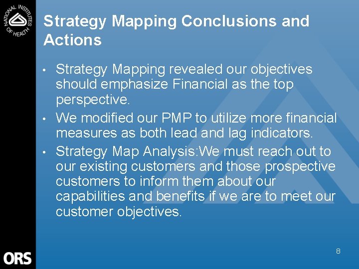 Strategy Mapping Conclusions and Actions • • • Strategy Mapping revealed our objectives should