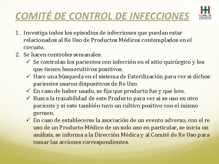 COMITÉ DE CONTROL DE INFECCIONES 1. Investiga todos los episodios de infecciones que puedan