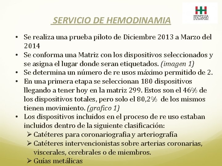SERVICIO DE HEMODINAMIA • Se realiza una prueba piloto de Diciembre 2013 a Marzo