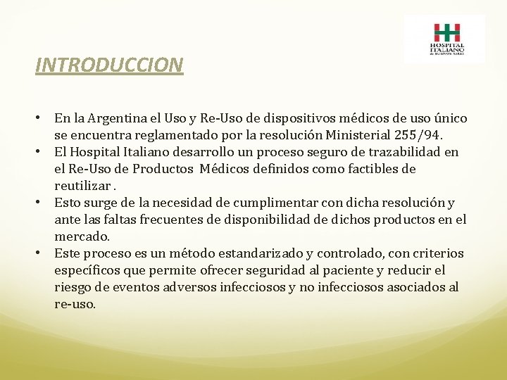 INTRODUCCION • En la Argentina el Uso y Re-Uso de dispositivos médicos de uso