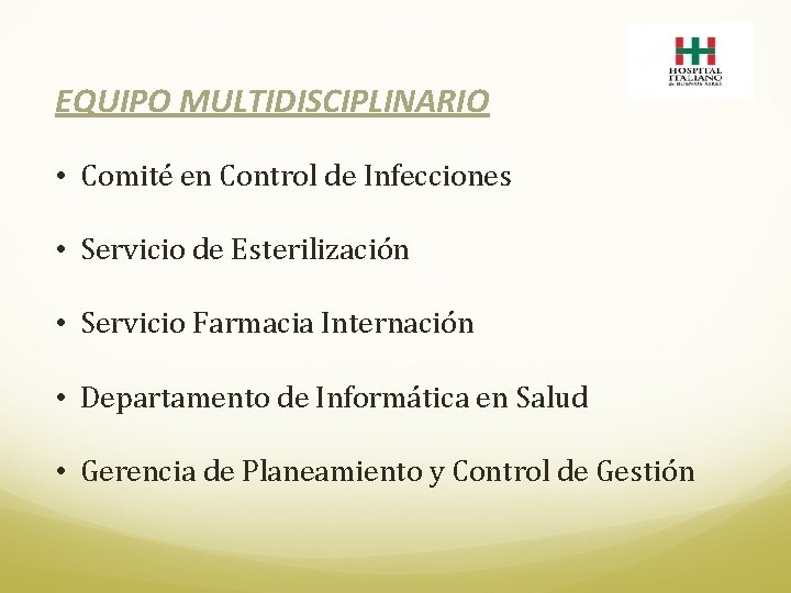 EQUIPO MULTIDISCIPLINARIO • Comité en Control de Infecciones • Servicio de Esterilización • Servicio