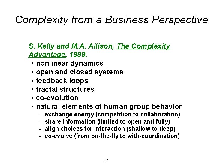 Complexity from a Business Perspective S. Kelly and M. A. Allison, The Complexity Advantage,