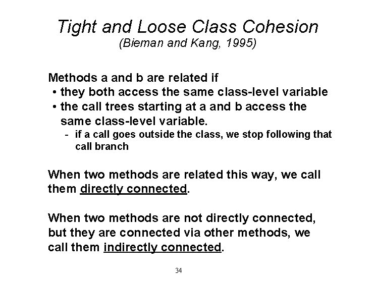 Tight and Loose Class Cohesion (Bieman and Kang, 1995) Methods a and b are