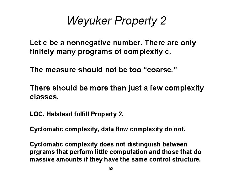 Weyuker Property 2 Let c be a nonnegative number. There are only finitely many