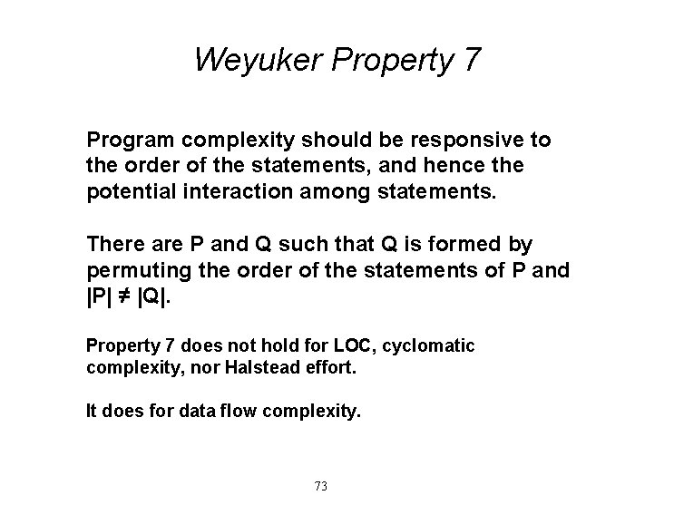 Weyuker Property 7 Program complexity should be responsive to the order of the statements,