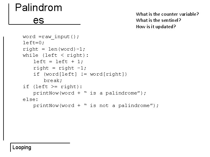 Palindrom es What is the counter variable? What is the sentinel? How is it