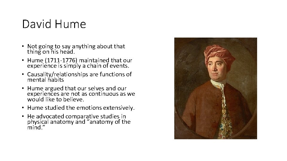 David Hume • Not going to say anything about that thing on his head.