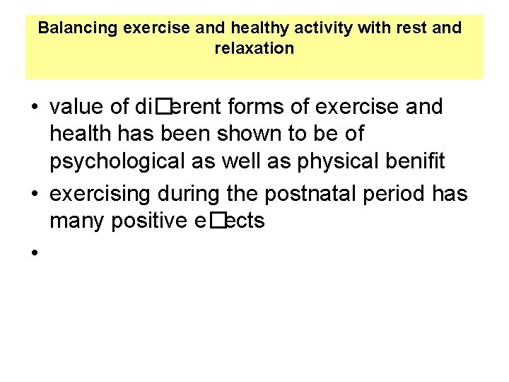 Balancing exercise and healthy activity with rest and relaxation • value of di�erent forms
