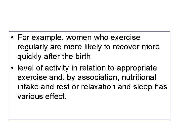  • For example, women who exercise regularly are more likely to recover more