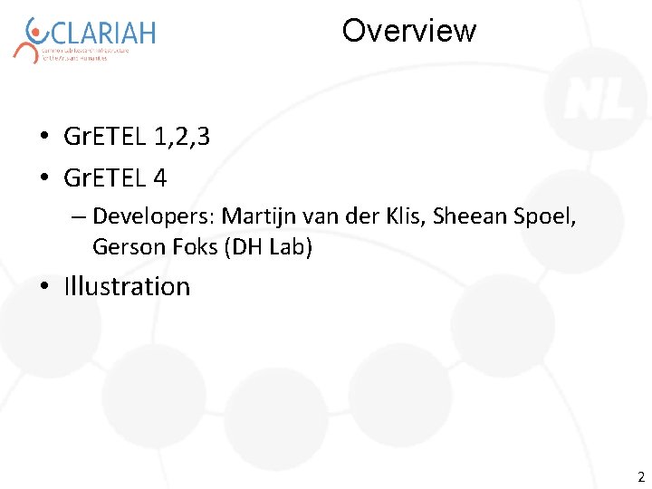 Overview • Gr. ETEL 1, 2, 3 • Gr. ETEL 4 – Developers: Martijn